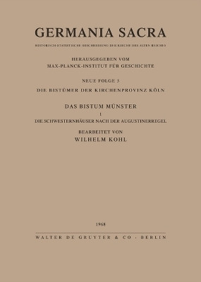 Die Bistuemer der Kirchenprovinz Koeln. Das Bistum Muenster I. Die Schwesternhaeuser nach der Augustinerregel(German, Hardcover, unknown)