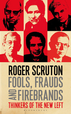 Fools, Frauds and Firebrands(English, Paperback, Scruton Roger Sir)