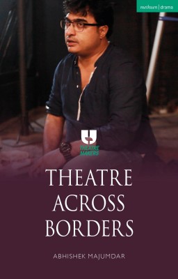 Theatre Across Borders(English, Paperback, Majumdar Abhishek)