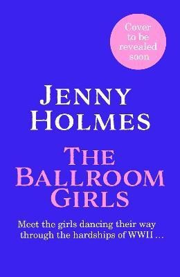 The Ballroom Girls(English, Hardcover, Holmes Jenny)