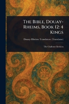 The Bible, Douay-Rheims, Book 12(English, Paperback, Douay-Rheims)