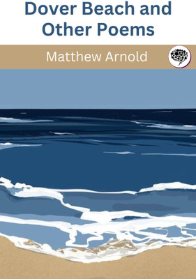 Dover Beach and Other Poems(Hardcover, Matthew Arnold)