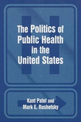 The Politics of Public Health in the United States(English, Paperback, Patel Kant)