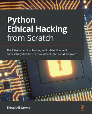 Python Ethical Hacking from Scratch(English, Paperback, Sarwar Fahad Ali)