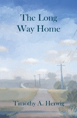 The Long Way Home(English, Paperback, Herwig Timothy)