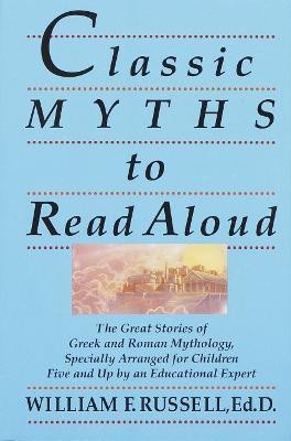 Classic Myths to Read Aloud(English, Paperback, Russell William F.)