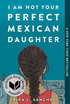 I Am Not Your Perfect Mexican Daughter(English, Paperback, Sanchez Erika L.)