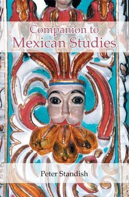 A Companion to Mexican Studies(English, Paperback, Standish Peter)