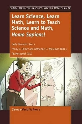 Learn Science, Learn Math, Learn to Teach Science and Math, Homo Sapiens!(English, Electronic book text, Moscovici Hedy)
