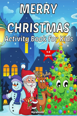 Merry Christmas activity book for kids  - A wonderful gift, this activity book includes: Christmas pictures, find the differences, mazes, point-to-point puzzles and more.(English, Paperback, Myranicolle)