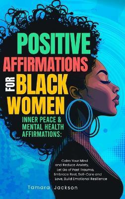 Positive Affirmations for Black Women(English, Hardcover, Jackson Tamara)