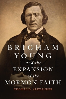 Brigham Young and the Expansion of the Mormon Faith(English, Hardcover, Alexander Thomas G.)