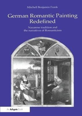 German Romantic Painting Redefined(English, Paperback, Frank Mitchell Benjamin)