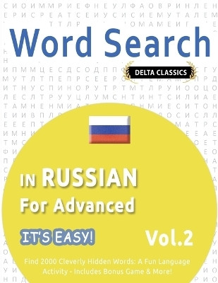 Word Search in Russian for Advanced - It's Easy! Vol.2 - Delta Classics - Find 2000 Cleverly Hidden Words(English, Paperback, Delta Classics)