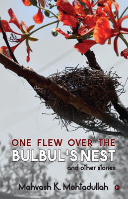 One Flew over the Bulbul’s Nest and Other Stories(English, Paperback, Mahvash K. Mohtadullah)