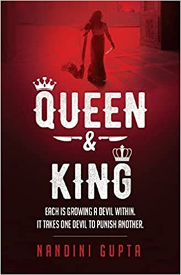 Queen & King: Each is growing a devil within. It takes one devil to punish another.(Paperback, Nandini Gupta)