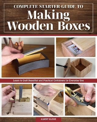 Complete Starter Guide to Making Wooden Boxes(English, Paperback, Kleine Albert)