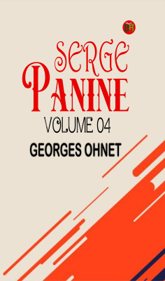Serge Panine Volume 04(Paperback, GEORGES OHNET)