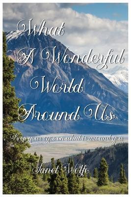 What a Wonderful World Around Us(English, Paperback, Wolfe Janet)