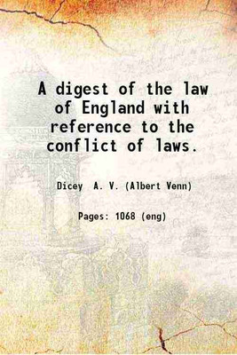 A digest of the law of England with reference to the conflict of laws. 1922 [Hardcover](Hardcover, Dicey A. V. (Albert Venn))