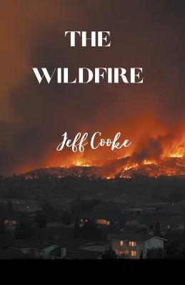The Wildfire(English, Paperback, Cooke Jeff)