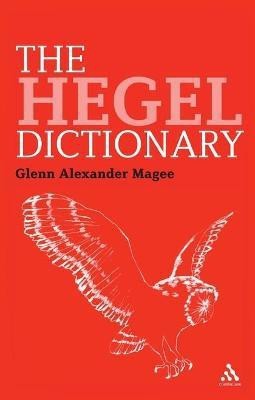 The Hegel Dictionary(English, Electronic book text, Magee Glenn Alexander Dr)