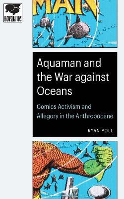 Aquaman and the War Against Oceans(English, Paperback, Poll Ryan)