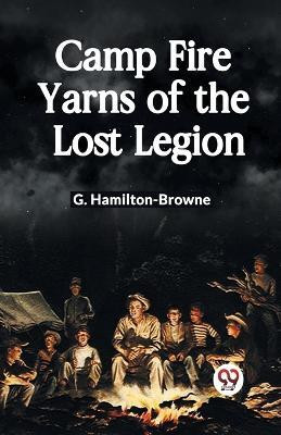 Camp Fire Yarns of the Lost Legion(English, Paperback, Hamilton-Browne G)