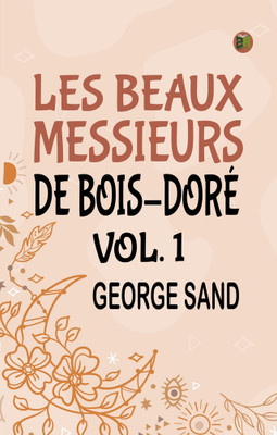 Les beaux messieurs de Bois-Doré Vol. 1(Paperback, George Sand)
