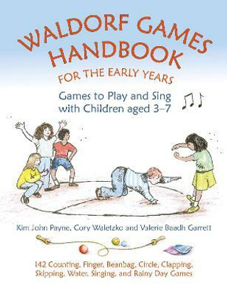 Waldorf Games Handbook for the Early Years - Games to Play & Sing with Children aged 3 to 7(English, Paperback, Payne Kim John)
