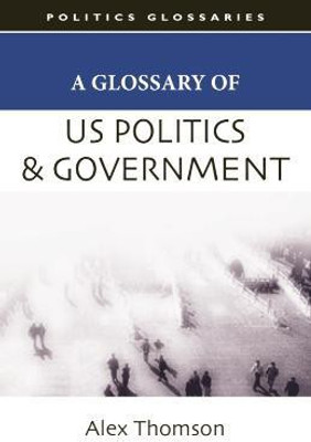 A Glossary of Us Politics and Government(English, Electronic book text, Thomson Alex)