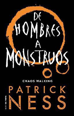 De hombres a monstruos / Monsters of Men(Spanish, Paperback, Ness Patrick)