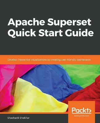 Apache Superset Quick Start Guide(English, Paperback, Shekhar Shashank)