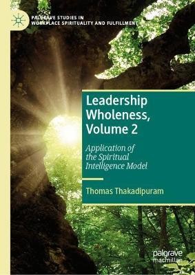 Leadership Wholeness, Volume 2(English, Hardcover, Thakadipuram Thomas)