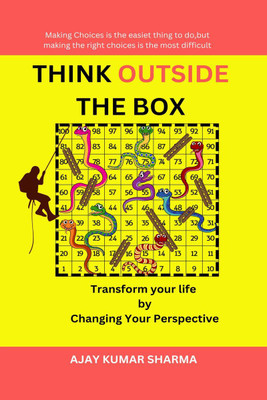 THINK OUTSIDE THE BOX  - Transform Your Life by Changing Your Perspective(English, Paperback, Ajay Kumar Sharma)