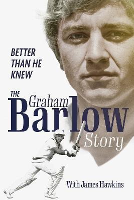 Better Than He Knew(English, Hardcover, Barlow Graham)