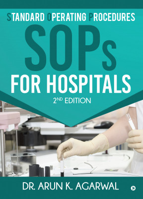 Standard Operating Procedures SOP For Hospitals 2nd Edition(Hardcover, Dr. Arun K. Agarwal)