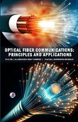 Optical Fiber Communications: Principles and Applications(Paperback, Prof.(Dr.) Allabakash Isak Tamboli Prof.(Dr.) Surendra Bhosale)