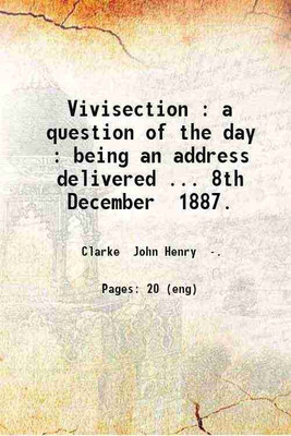 Vivisection a question of the day 1887 [Hardcover](Hardcover, John H. Clarke)