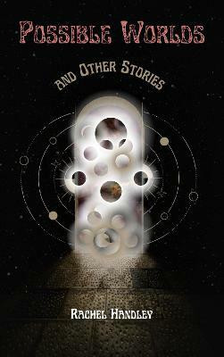 Possible Worlds and Other Stories(English, Paperback, Handley Rachel)