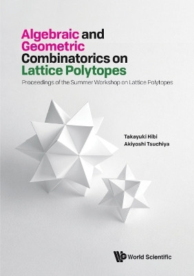 Algebraic And Geometric Combinatorics On Lattice Polytopes - Proceedings Of The Summer Workshop On Lattice Polytopes(English, Hardcover, unknown)