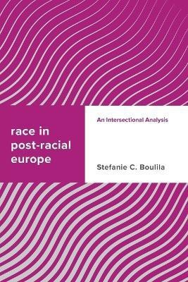 Race in Post-racial Europe(English, Paperback, Boulila Stefanie C.)