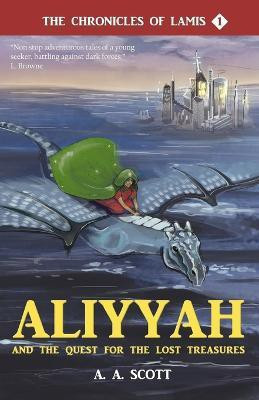 Aliyyah and the Quest for the Lost Treasures(English, Paperback, Scott Ayesha Abdullah)