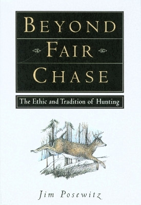 Beyond Fair Chase(English, Paperback, Posewitz Jim)