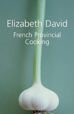 French Provincial Cooking(English, Hardcover, David Elizabeth)
