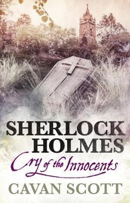 Sherlock Holmes - Cry of the Innocents(English, Paperback, Scott Cavan)