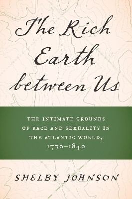 The Rich Earth Between Us(English, Hardcover, Johnson Shelby)