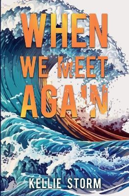 When We Meet Again(English, Paperback, Storm Kellie)