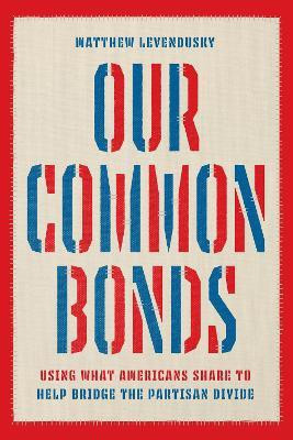 Our Common Bonds(English, Paperback, Levendusky Matthew)
