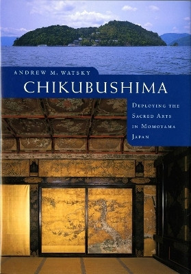 Chikubushima(English, Hardcover, Watsky Andrew M.)